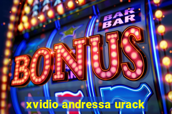 xvidio andressa urack